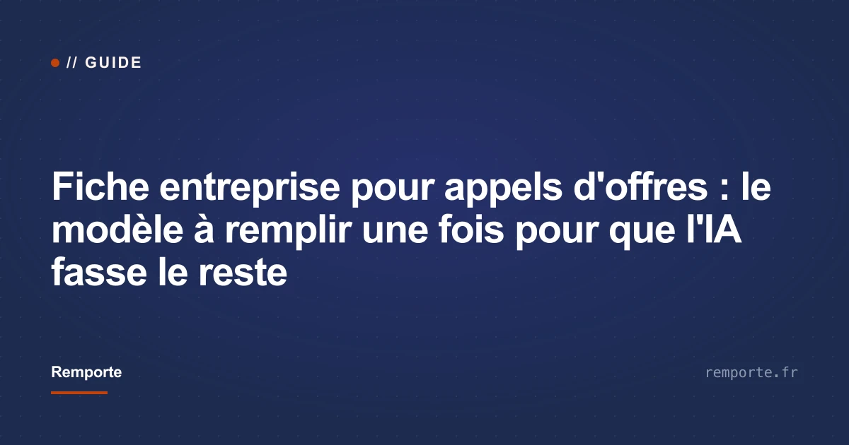 Fiche entreprise structurée pour pré-remplir les formulaires d'appel d'offres avec une IA