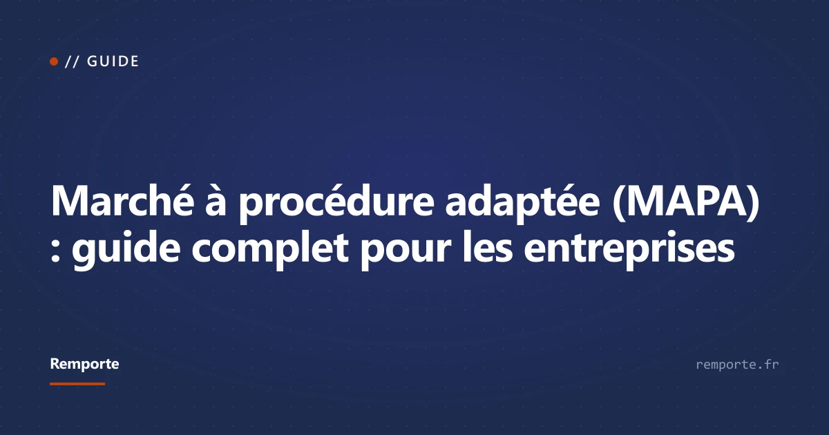 Guide complet sur le marché à procédure adaptée MAPA pour les entreprises