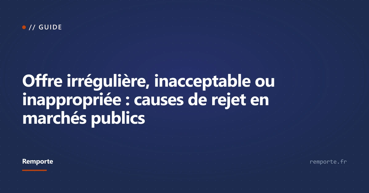 Guide offre irrégulière inacceptable inappropriée causes de rejet marchés publics